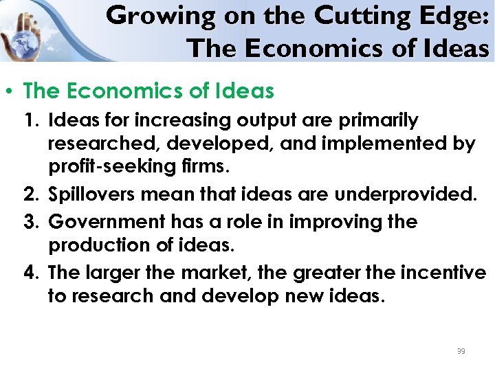 Growing on the Cutting Edge: The Economics of Ideas • The Economics of Ideas