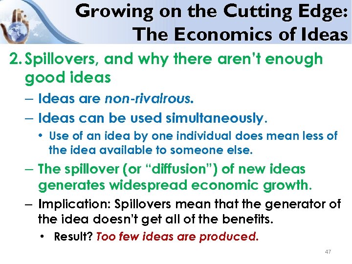 Growing on the Cutting Edge: The Economics of Ideas 2. Spillovers, and why there