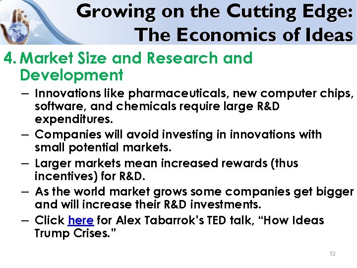 Growing on the Cutting Edge: The Economics of Ideas 4. Market Size and Research
