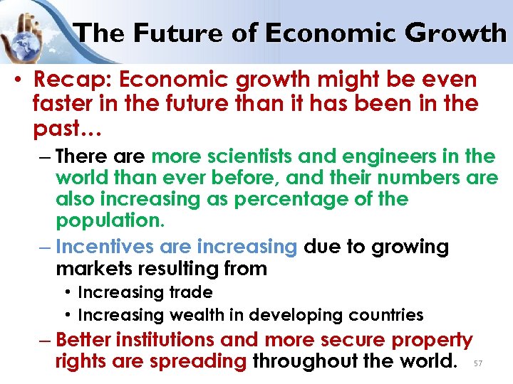 The Future of Economic Growth • Recap: Economic growth might be even faster in