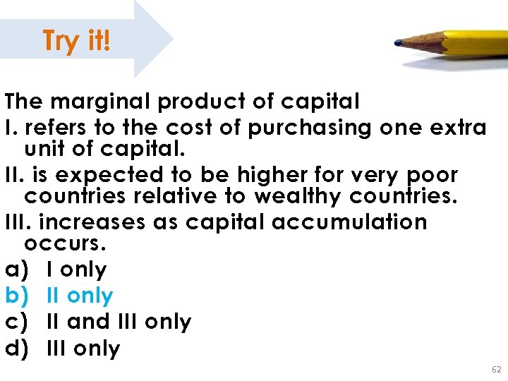 Try it! The marginal product of capital I. refers to the cost of purchasing