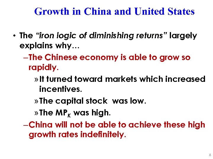 Growth in China and United States • The “iron logic of diminishing returns” largely
