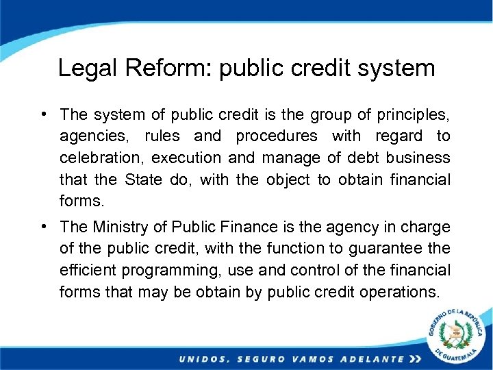 Legal Reform: public credit system • The system of public credit is the group