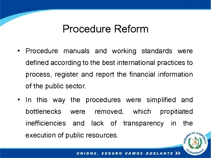 Procedure Reform • Procedure manuals and working standards were defined according to the best