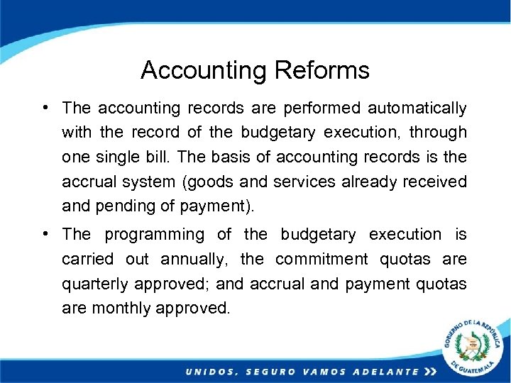Accounting Reforms • The accounting records are performed automatically with the record of the