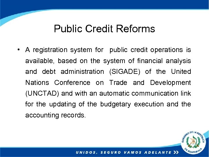 Public Credit Reforms • A registration system for public credit operations is available, based