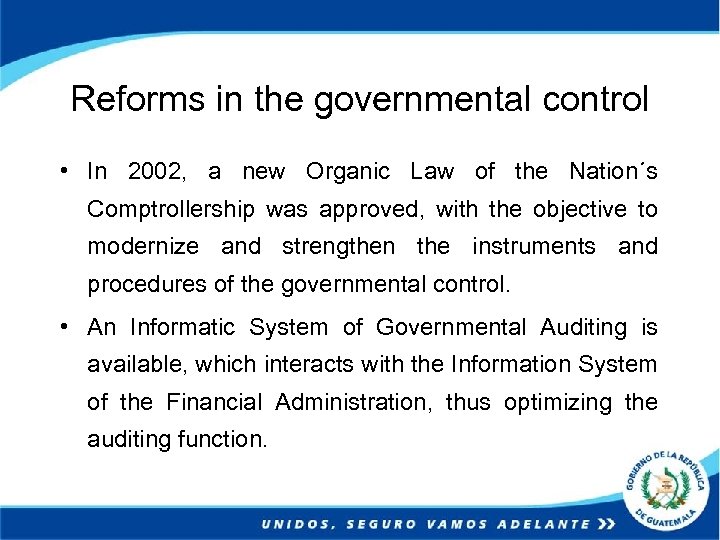 Reforms in the governmental control • In 2002, a new Organic Law of the