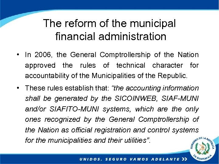 The reform of the municipal financial administration • In 2006, the General Comptrollership of