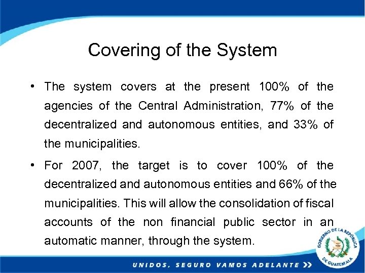 Covering of the System • The system covers at the present 100% of the