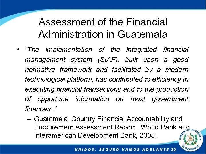 Assessment of the Financial Administration in Guatemala • “The implementation of the integrated financial