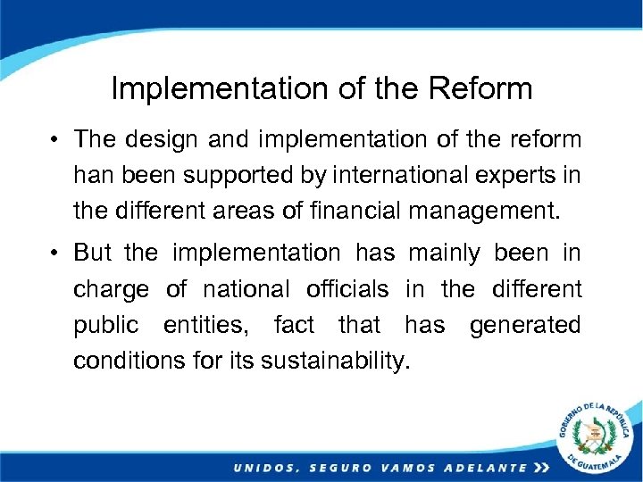 Implementation of the Reform • The design and implementation of the reform han been