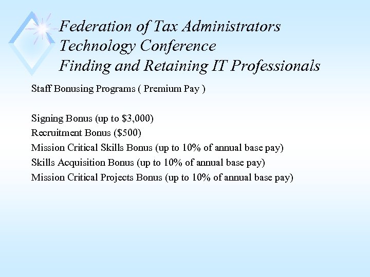 Federation of Tax Administrators Technology Conference Finding and Retaining IT Professionals Staff Bonusing Programs