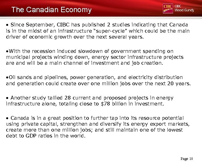The Canadian Economy • Since September, CIBC has published 2 studies indicating that Canada