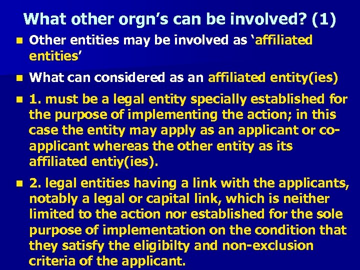What other orgn’s can be involved? (1) n Other entities may be involved as