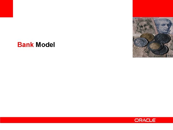 <Insert Picture Here> Bank Model 