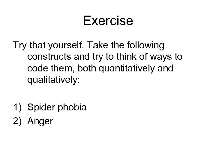 Exercise Try that yourself. Take the following constructs and try to think of ways