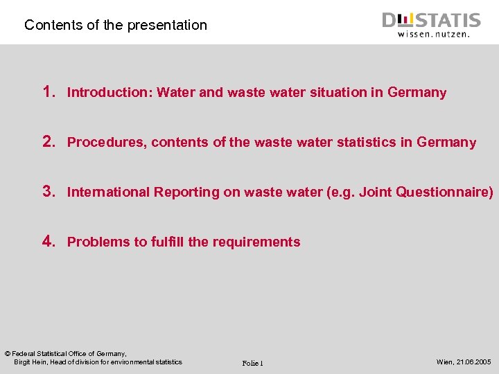 Contents of the presentation 1. Introduction: Water and waste water situation in Germany 2.