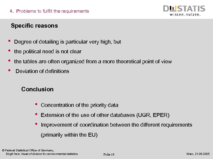 4. Problems to fulfill the requirements Specific reasons • • Degree of detailing is