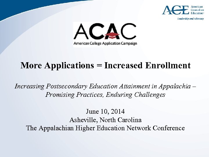 More Applications = Increased Enrollment Increasing Postsecondary Education Attainment in Appalachia – Promising Practices,