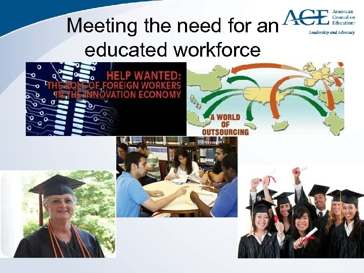 Meeting the need for an educated workforce 