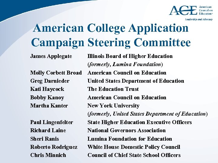 American College Application Campaign Steering Committee James Applegate Illinois Board of Higher Education (formerly,