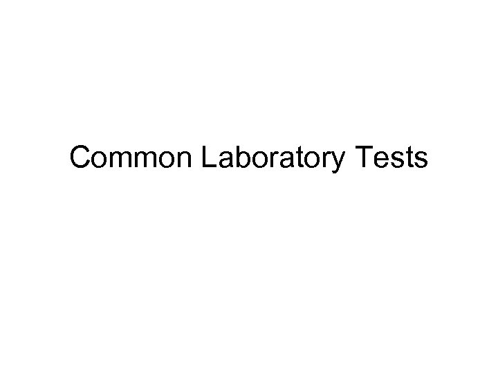 Common Laboratory Tests 