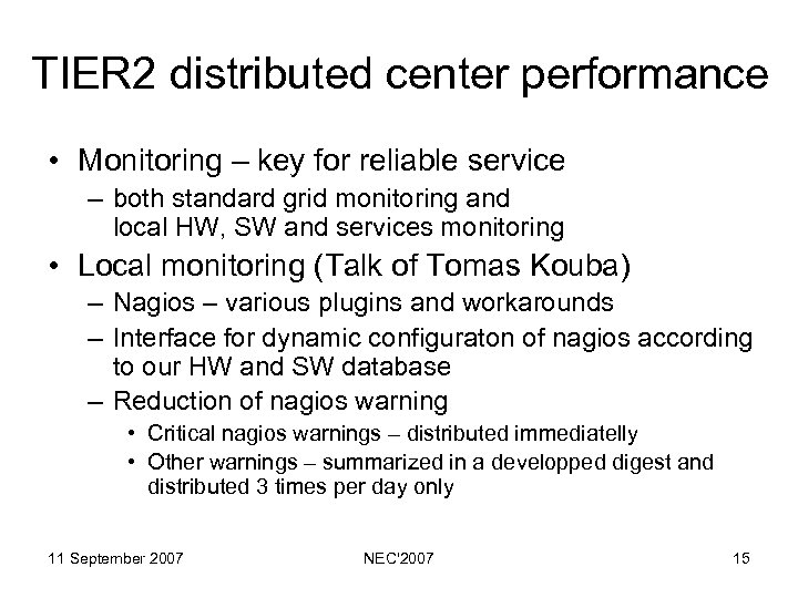 TIER 2 distributed center performance • Monitoring – key for reliable service – both