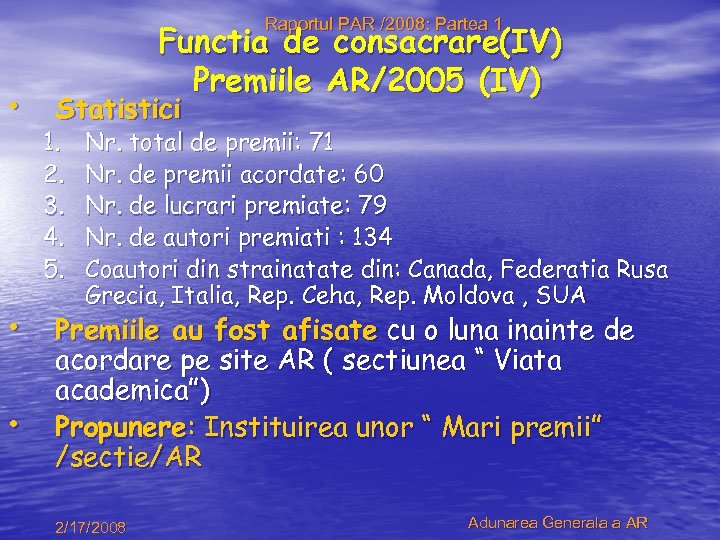 Raportul PAR /2008: Partea 1 Functia de consacrare(IV) Premiile AR/2005 (IV) • Statistici 1.