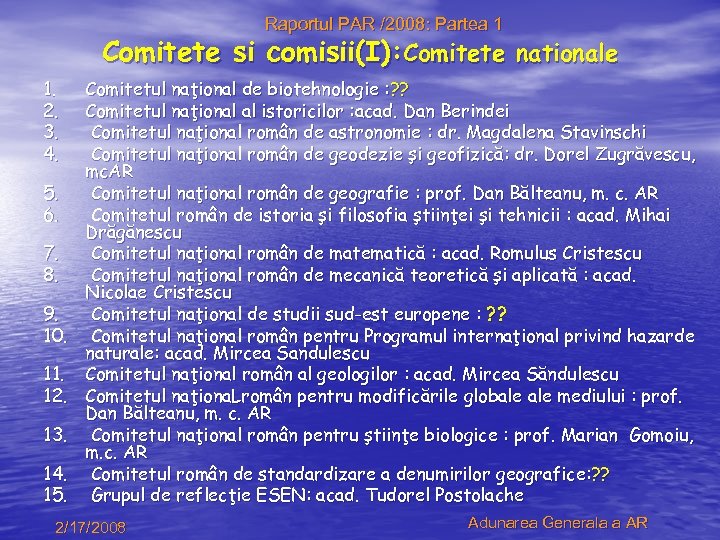 Raportul PAR /2008: Partea 1 Comitete si comisii(I): Comitete nationale 1. 2. 3. 4.