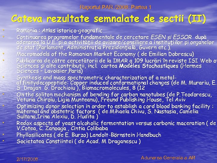 Raportul PAR /2008: Partea 1 Cateva rezultate semnalate de sectii (II) • • •