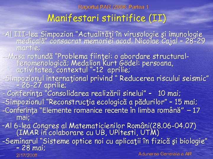 Raportul PAR /2008: Partea 1 Manifestari stiintifice (II) -Al III-lea Simpozion “Actualităţi în virusologie