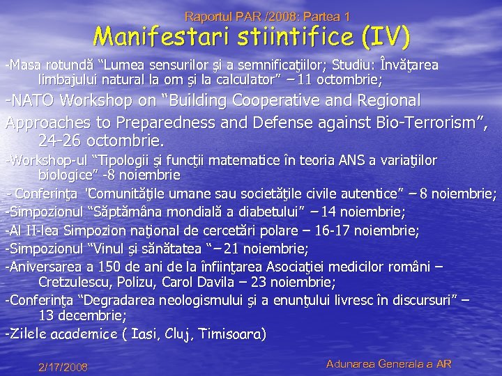 Raportul PAR /2008: Partea 1 Manifestari stiintifice (IV) -Masa rotundă “Lumea sensurilor şi a