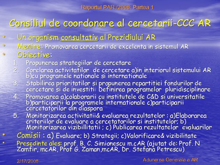 Raportul PAR /2008: Partea 1 Consiliul de coordonare al cercetarii-CCC AR • • •