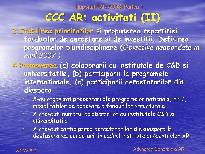 Raportul PAR /2008: Partea 1 CCC AR: activitati (II) 3. Stabilirea prioritatilor si propunerea