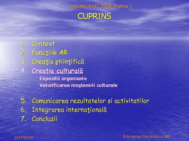 Raportul PAR /2008: Partea 1 CUPRINS 1. 2. 3. 4. Context Funcţiile AR Creaţia