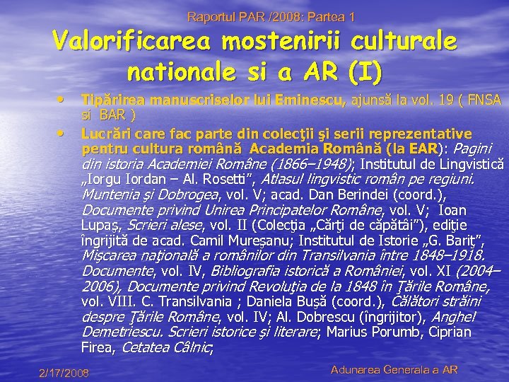 Raportul PAR /2008: Partea 1 Valorificarea mostenirii culturale nationale si a AR (I) •