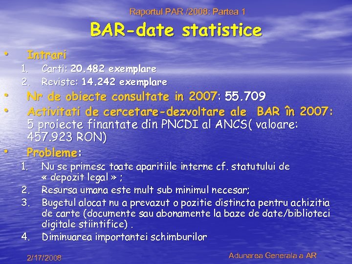 Raportul PAR /2008: Partea 1 BAR-date statistice • • Intrari 1. 2. Carti: 20.