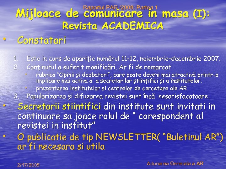 Raportul PAR /2008: Partea 1 Mijloace de comunicare in masa (I): • Revista ACADEMICA