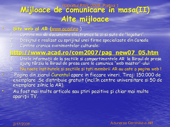 Raportul PAR /2008: Partea 1 • Mijloace de comunicare in masa(II) Alte mijloace Site