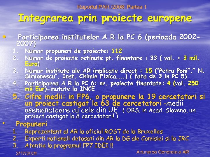 Raportul PAR /2008: Partea 1 Integrarea prin proiecte europene • Participarea institutelor A R