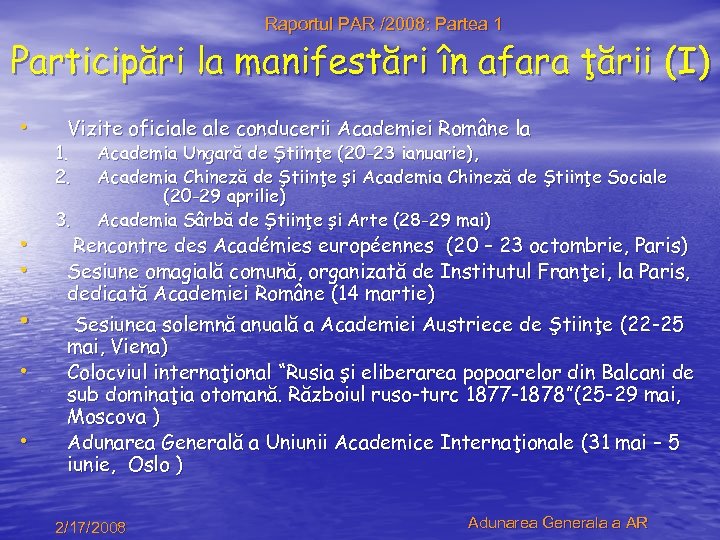 Raportul PAR /2008: Partea 1 Participări la manifestări în afara ţării (I) • •