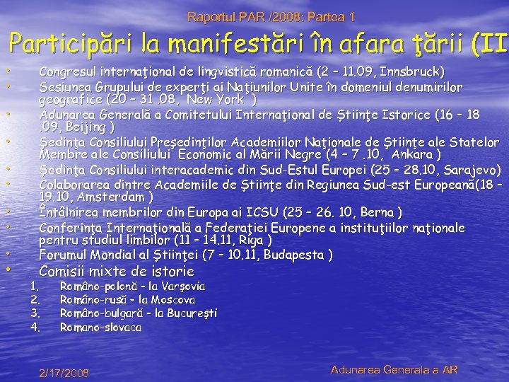 Raportul PAR /2008: Partea 1 Participări la manifestări în afara ţării (II) (II •