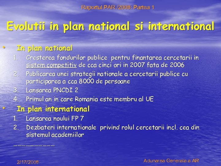 Raportul PAR /2008: Partea 1 Evolutii in plan national si international • In plan