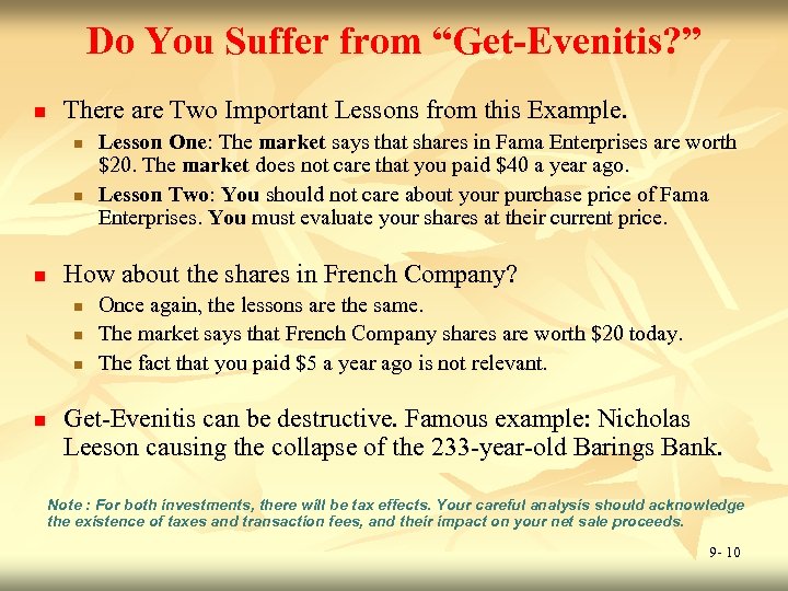 Do You Suffer from “Get-Evenitis? ” n There are Two Important Lessons from this