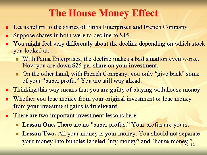 The House Money Effect n n n Let us return to the shares of