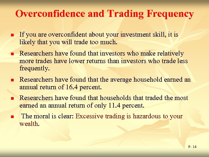 Overconfidence and Trading Frequency n n n If you are overconfident about your investment