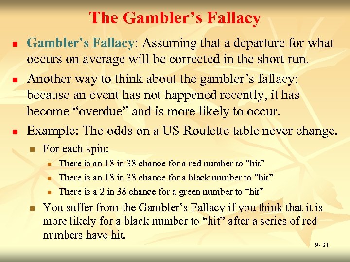 The Gambler’s Fallacy n n n Gambler’s Fallacy: Assuming that a departure for what