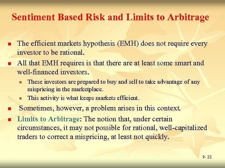 Sentiment Based Risk and Limits to Arbitrage n n The efficient markets hypothesis (EMH)