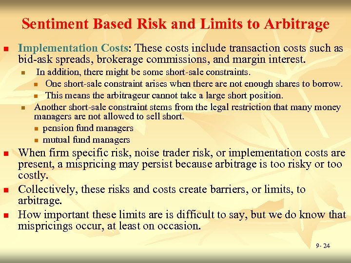 Sentiment Based Risk and Limits to Arbitrage n Implementation Costs: These costs include transaction