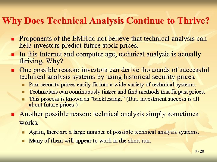 Why Does Technical Analysis Continue to Thrive? n n n Proponents of the EMHdo